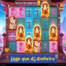 jogo que d谩 dinheiro