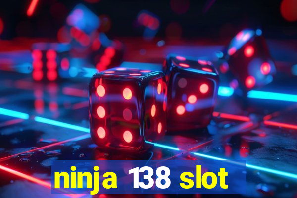 ninja 138 slot