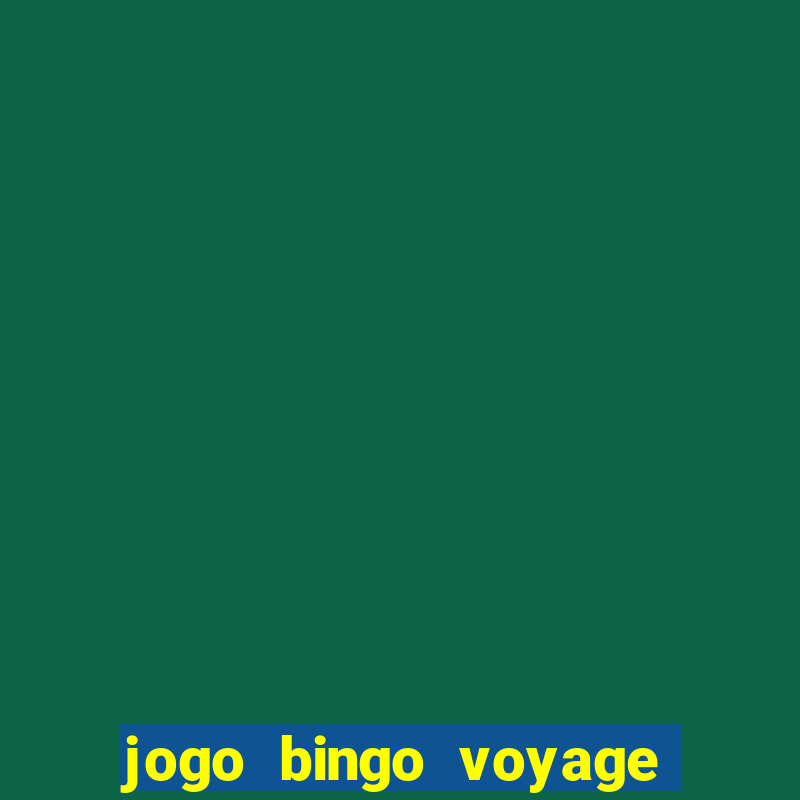 jogo bingo voyage paga de verdade