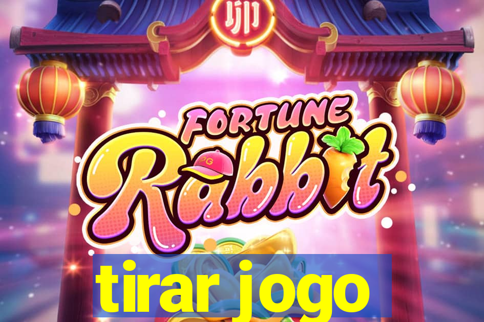 tirar jogo