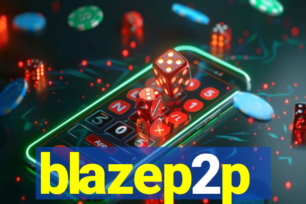 blazep2p