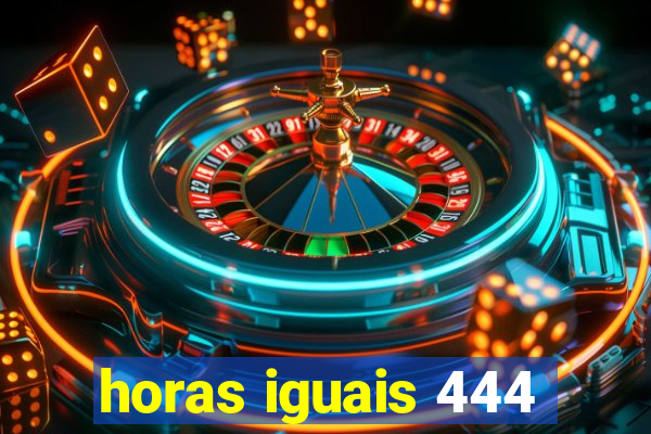 horas iguais 444