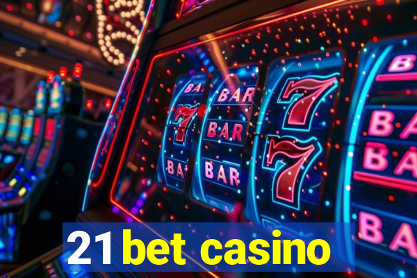 21 bet casino