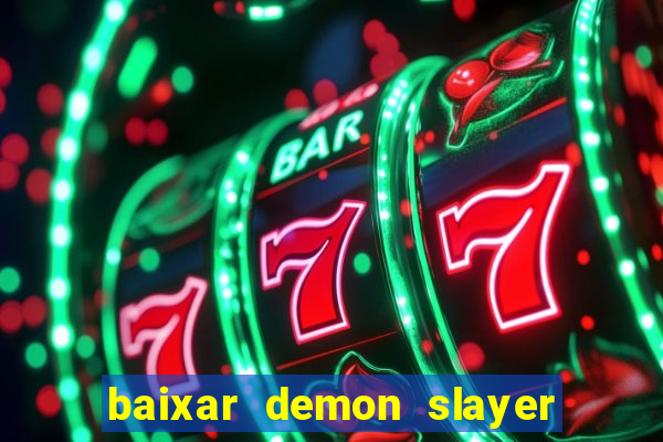 baixar demon slayer 4 temporada