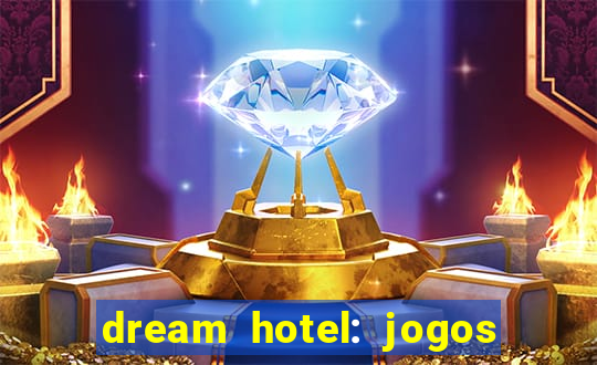 dream hotel: jogos de hotel