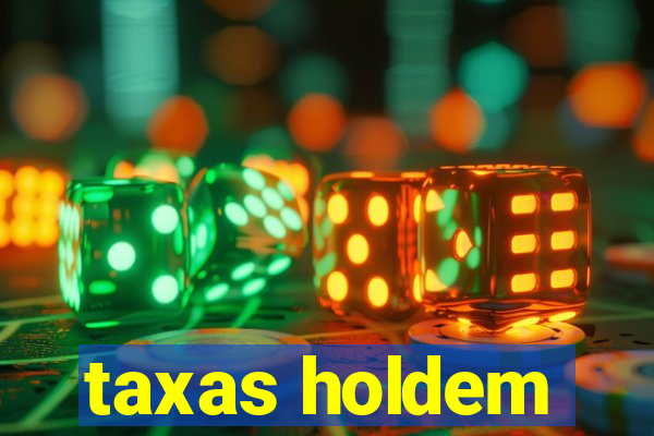 taxas holdem