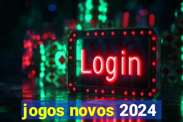 jogos novos 2024