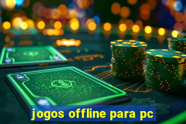 jogos offline para pc