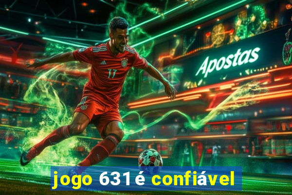 jogo 631 é confiável