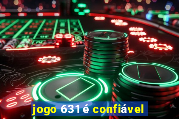 jogo 631 é confiável