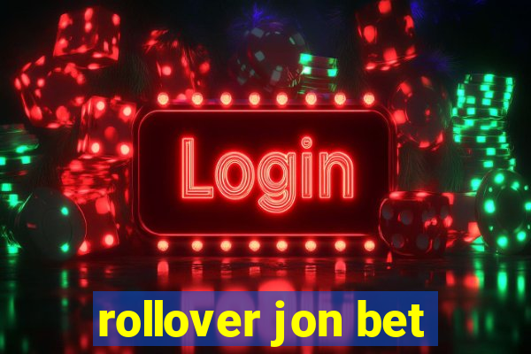 rollover jon bet