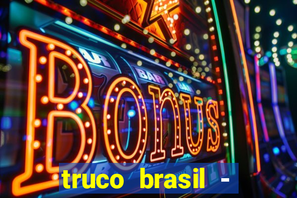 truco brasil - truco online