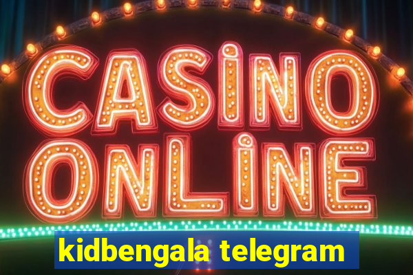 kidbengala telegram