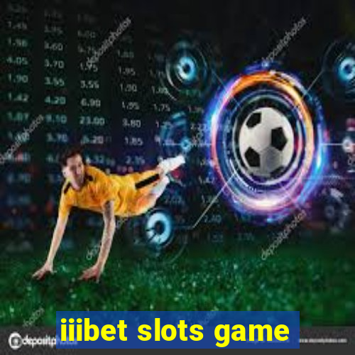 iiibet slots game