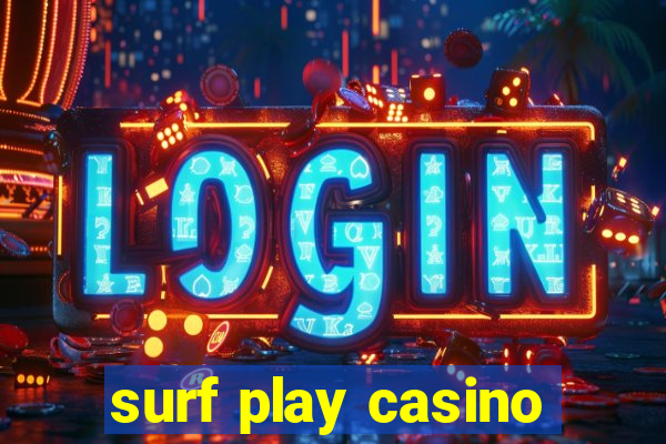 surf play casino