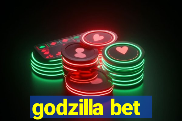 godzilla bet