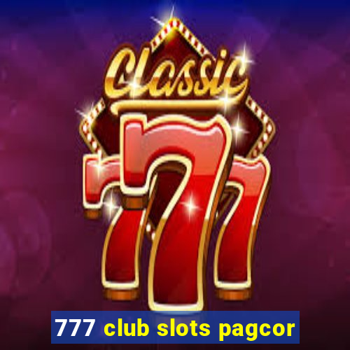 777 club slots pagcor