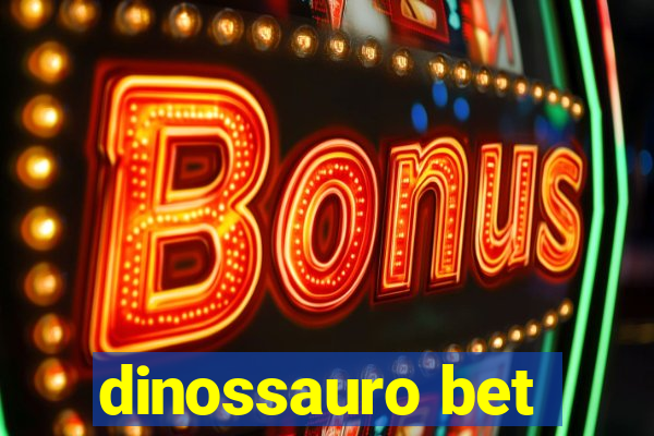 dinossauro bet