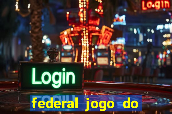 federal jogo do bicho de hoje