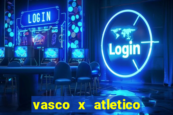 vasco x atletico go onde assistir