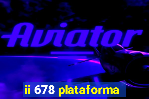 ii 678 plataforma