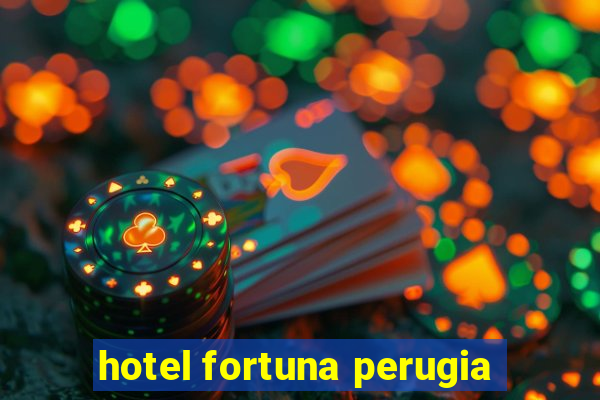 hotel fortuna perugia