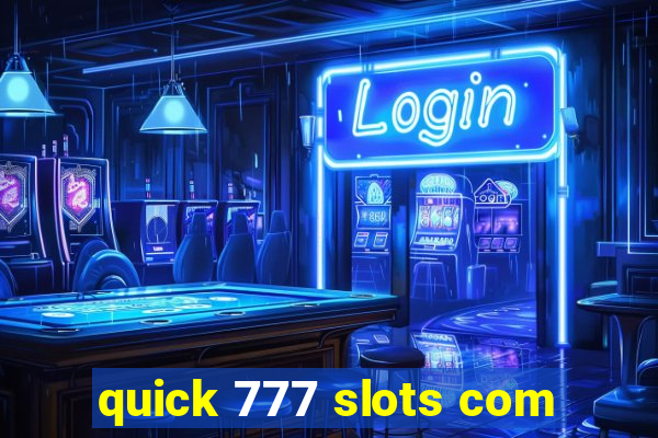 quick 777 slots com