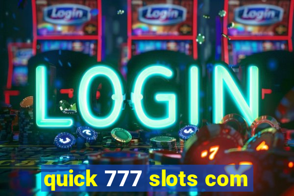 quick 777 slots com