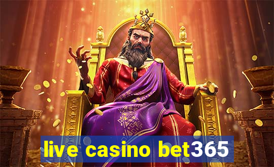 live casino bet365