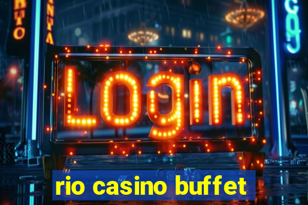 rio casino buffet