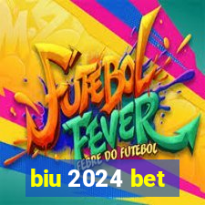 biu 2024 bet