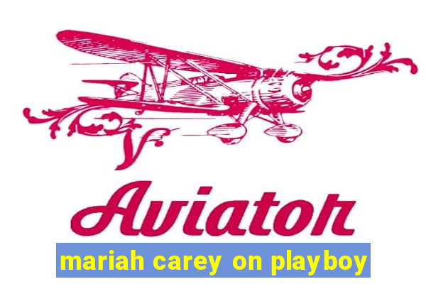 mariah carey on playboy