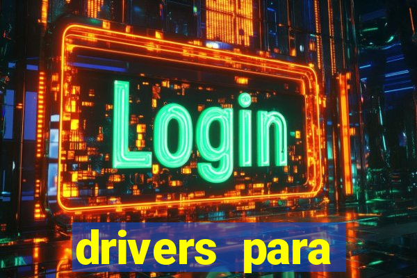 drivers para windows 7 64 bits