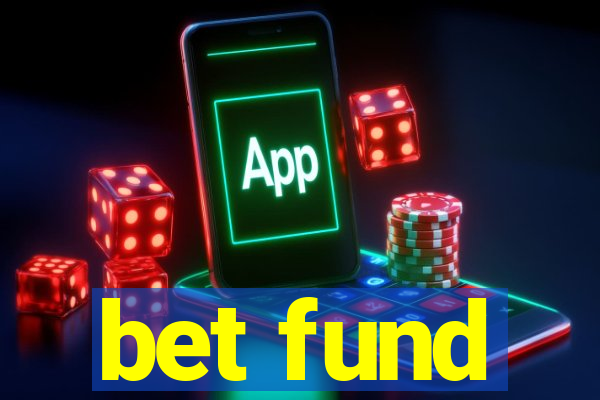 bet fund