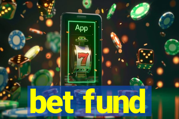 bet fund