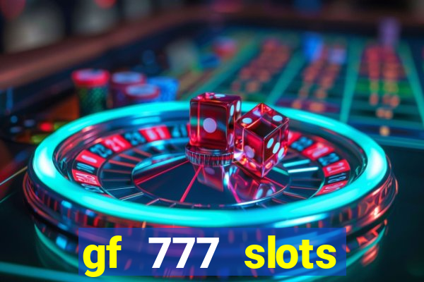 gf 777 slots casino gcash