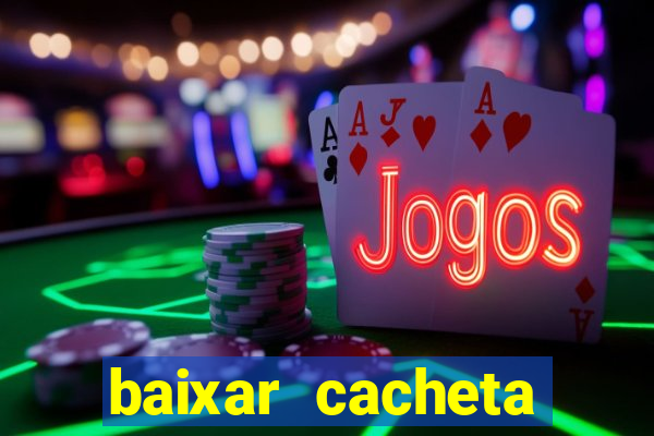 baixar cacheta league brasil