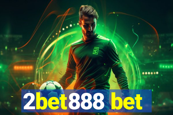 2bet888 bet