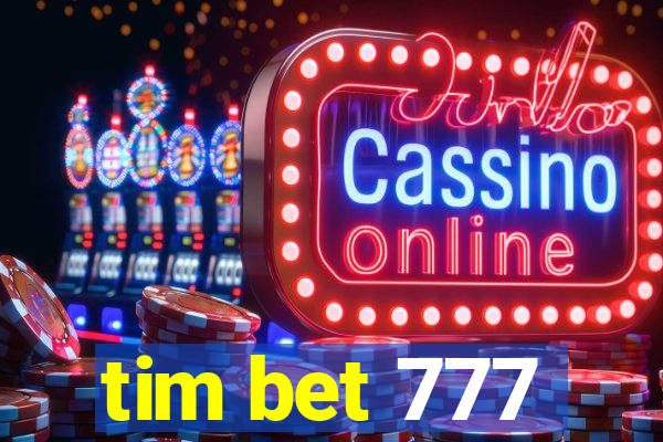 tim bet 777