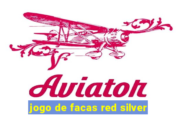 jogo de facas red silver