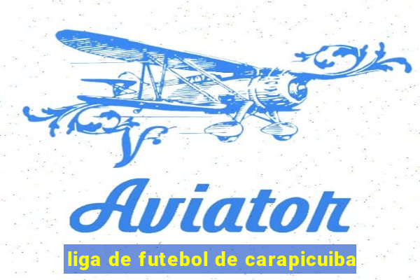 liga de futebol de carapicuiba