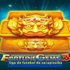 liga de futebol de carapicuiba