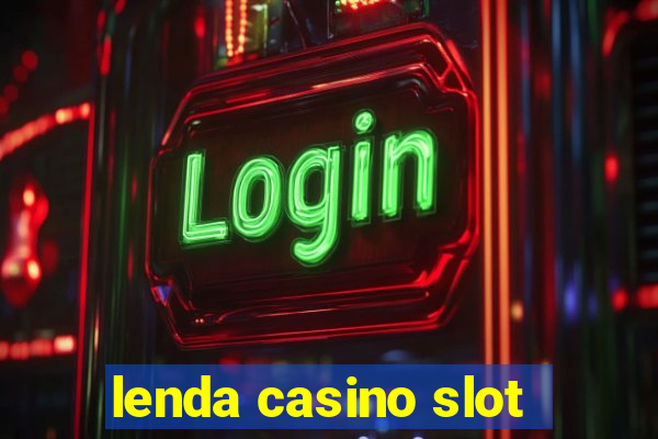 lenda casino slot