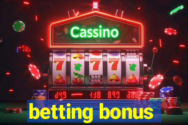 betting bonus