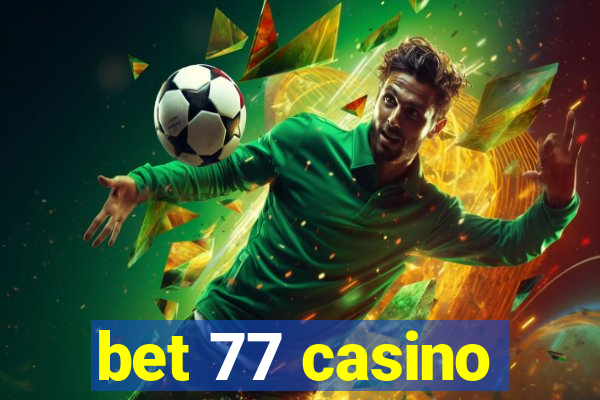 bet 77 casino