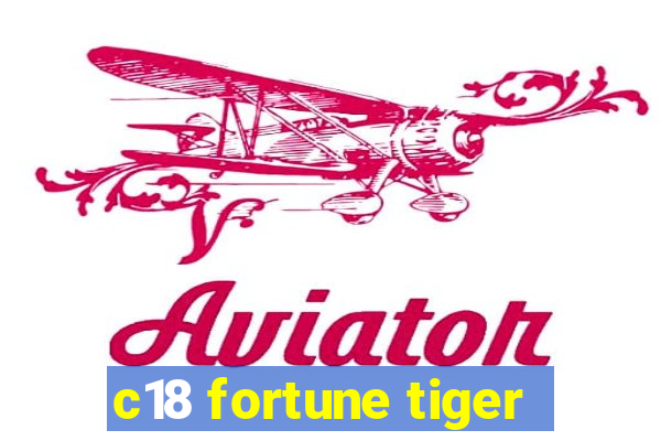 c18 fortune tiger