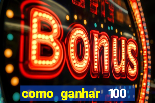 como ganhar 100 reais por dia na bet365