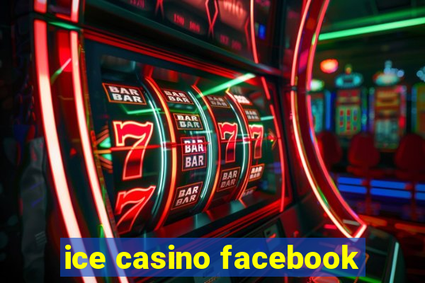 ice casino facebook