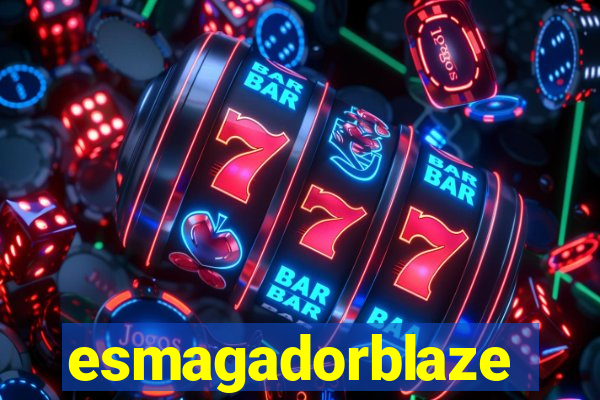 esmagadorblaze