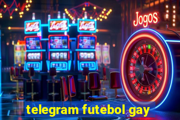 telegram futebol gay